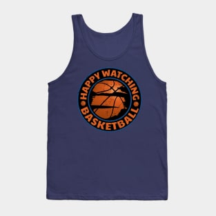 Happy Watching Basketball - Basketball Spectator Tank Top